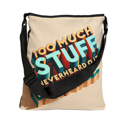 JenDore " Too Much Stuff Never Heard of it" Adjustable Tote Bag (AOP)