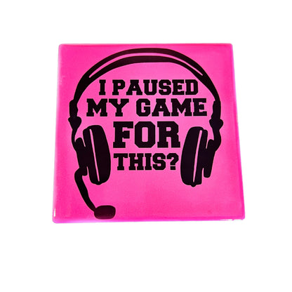 JenDore " I Paused My Game For This? " Hot Pink Gaming Headset Themed Square Ceramic Coaster