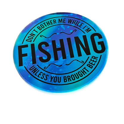 JenDore " Don't Bother Me While I'm Fishing Unless You Brought Beer " Blue Round Ceramic Coaster