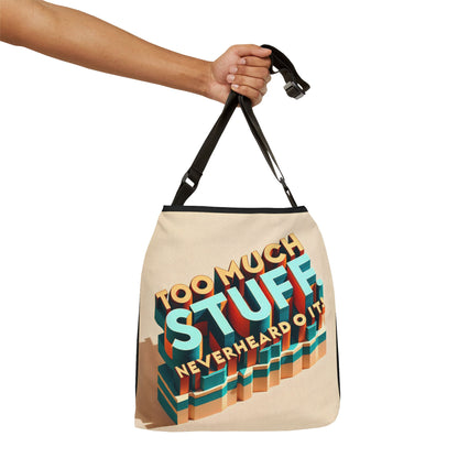 JenDore " Too Much Stuff Never Heard of it" Adjustable Tote Bag (AOP)