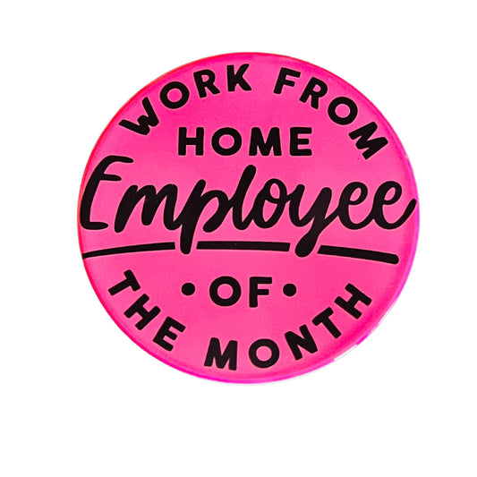 JenDore " Work From Home Employee of the Month " Hot Pink Round Ceramic Coaster