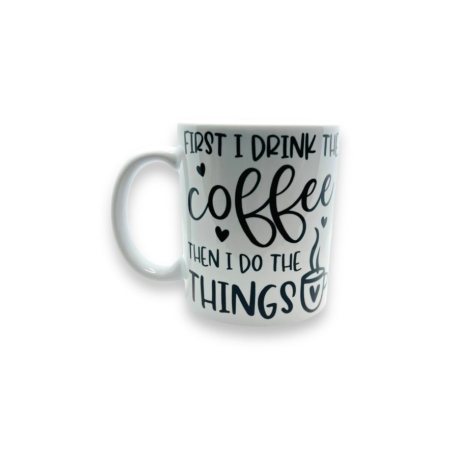 JenDore First I Drink Coffee then I Do Things / 7 Cities Hampton Roads 12 oz. Ceamic Mug