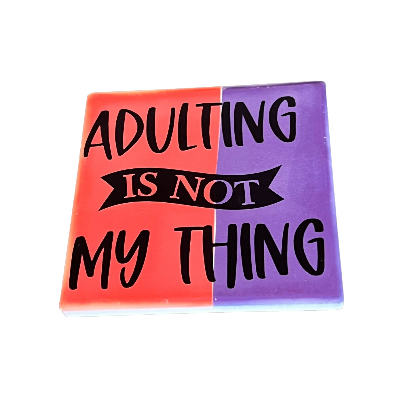 JenDore " Adulting Is Not My Thing " Red Purple Square Ceramic Coaster