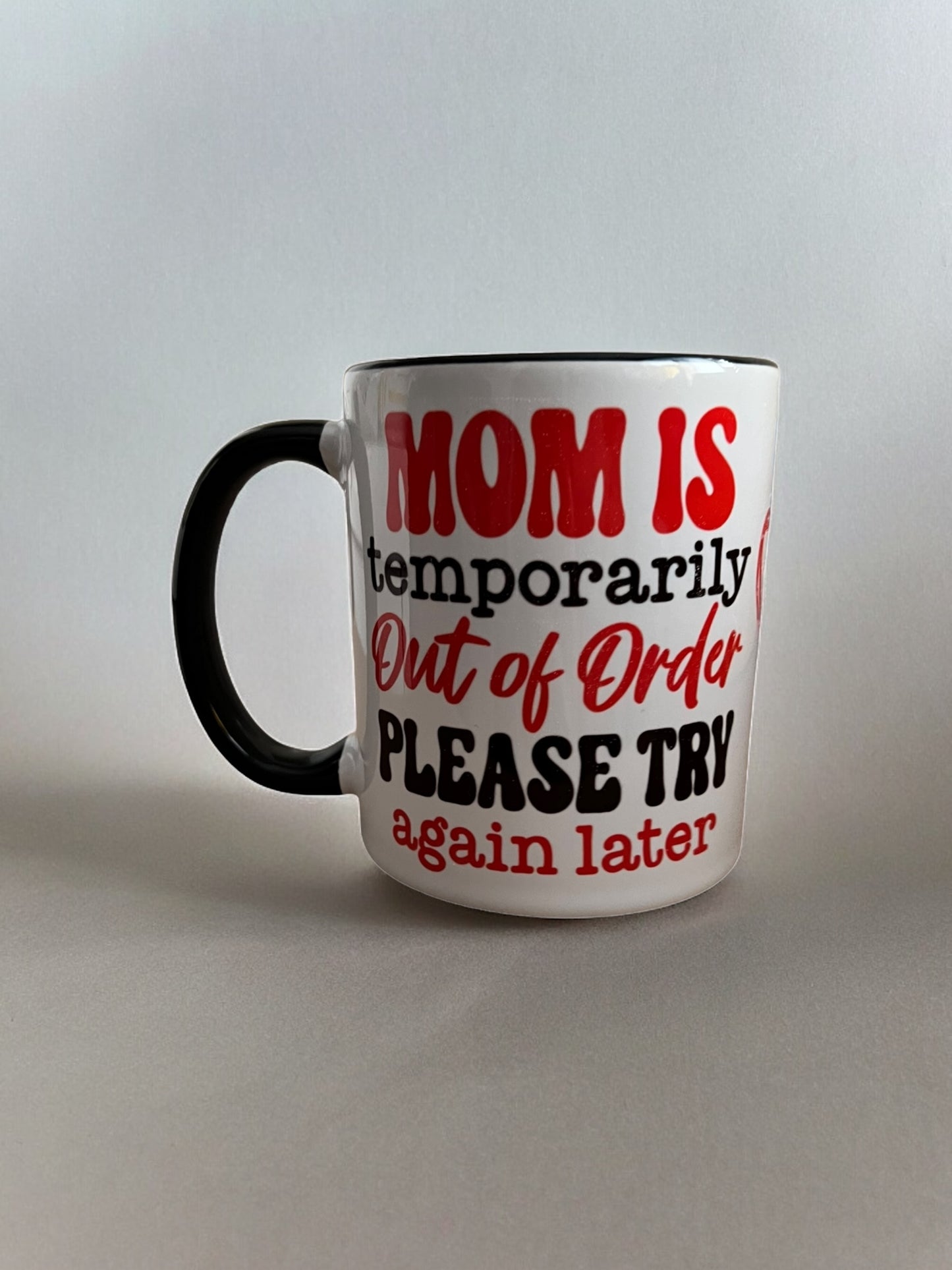 JenDore Mom is Temporarity Out of Order Please Try Again 12 oz. Ceramic Mug