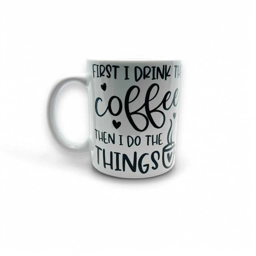 JenDore First I Drink Coffee then I Do Things / 7 Cities Hampton Roads 12 oz. Ceamic Mug